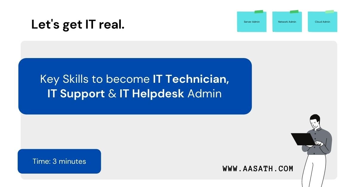 Key skills to be an IT Technician, IT Support & IT Helpdesk Admin